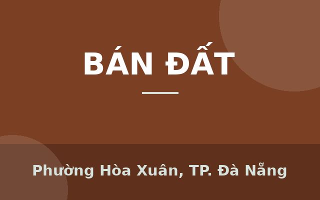 CHÍNH CHỦ CẦN BÁN NHANH Lô đất mặt tiền đường NGUYỄN PHƯỚC LAN – HÒA XUÂN – CẨM LỆ – ĐÀ NẴNG, Phường Hòa Xuân, Thành phố Đà…