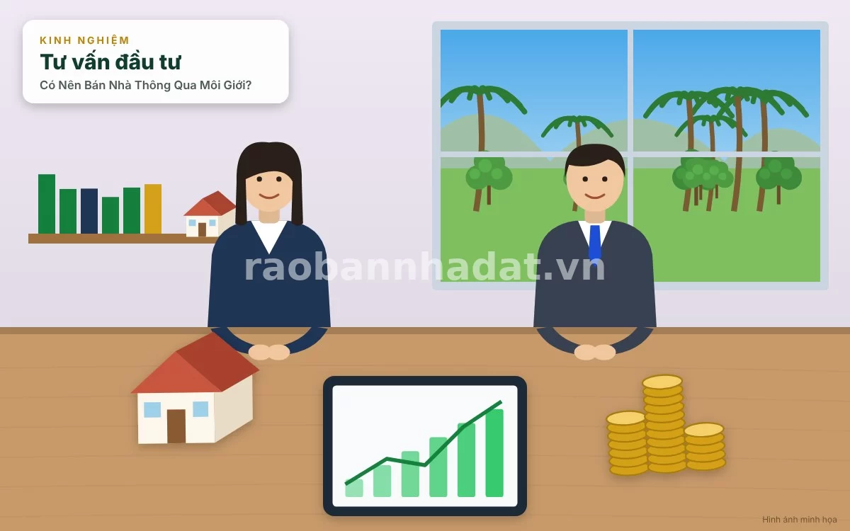 Có Nên Bán Nhà Thông Qua Môi Giới? Phân Tích Ưu Nhược Điểm Và Kinh Lựa Chọn Sàn Uy Tín