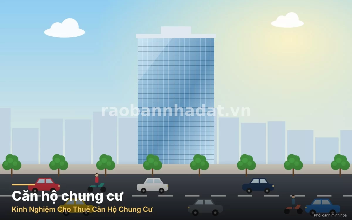 Kinh Nghiệm Cho Thuê Căn Hộ Chung Cư: Cẩm Nang Toàn Diện Từ A Đến Z Cho Chủ Nhà