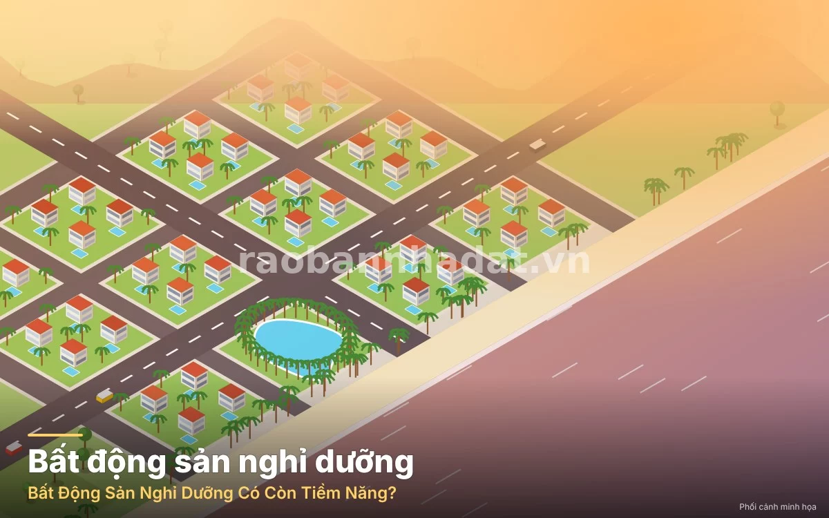 Bất Động Sản Nghỉ Dưỡng Có Còn Tiềm Năng? Cẩm Nang Đầu Tư Đón Sóng Chu Kỳ Mới