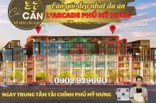 Mở bán những căn đẹp nhất trong 37 căn nhà phố thương mại Larcade Phú Mỹ Hưng. Gọi 0902929690