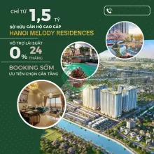 MELODY RESIDENCES LINH ĐÀM – SỞ HỮU NHÀ HÀ NỘI VỚI 1.5 TỶ