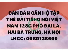 CẦN BÁN CĂN HỘ TẬP THỂ ĐÀI TIẾNG NÓI VIỆT NAM 128C PHỐ ĐẠI LA, HAI BÀ TRƯNG, HÀ NỘI