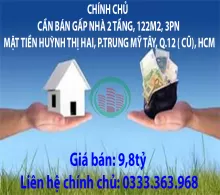 CHÍNH CHỦ CẦN BÁN GẤP NHÀ 2 TẦNG, 122M2, 3PN MẶT TIỀN HUỲNH THỊ HAI, P.TRUNG MỸ TÂY, Q.12 ( CŨ), HCM