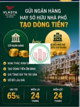 Gửi Ngân Hàng Hay Sở Hữu Nhà Phố Tạo Dòng Tiền Tại Vlasta Thủy Nguyên?