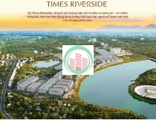 Mở bán đợt 1 dự án Times Riverside. Liên hệ Em Trường CĐT để chọn lô đẹp.