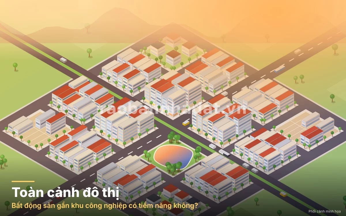 Nhu cầu nhà ở thực và tiềm năng khai thác cho thuê khu vực khu công nghiệp