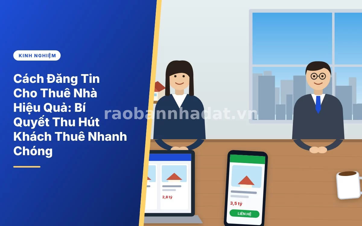 Tổng quan cách đăng tin cho thuê nhà hiệu quả giúp tiếp cận hàng ngàn khách hàng