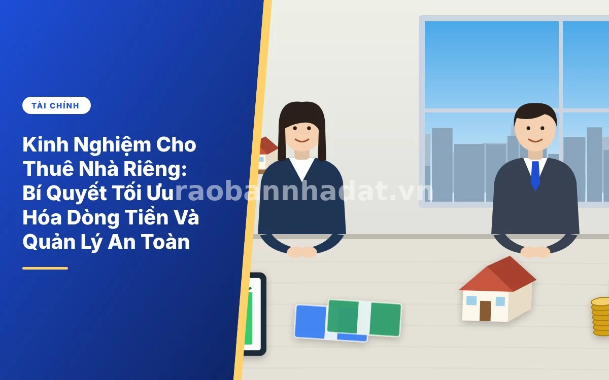 Tổng quan kinh nghiệm cho thuê nhà riêng nguyên căn sinh lời cao và an toàn