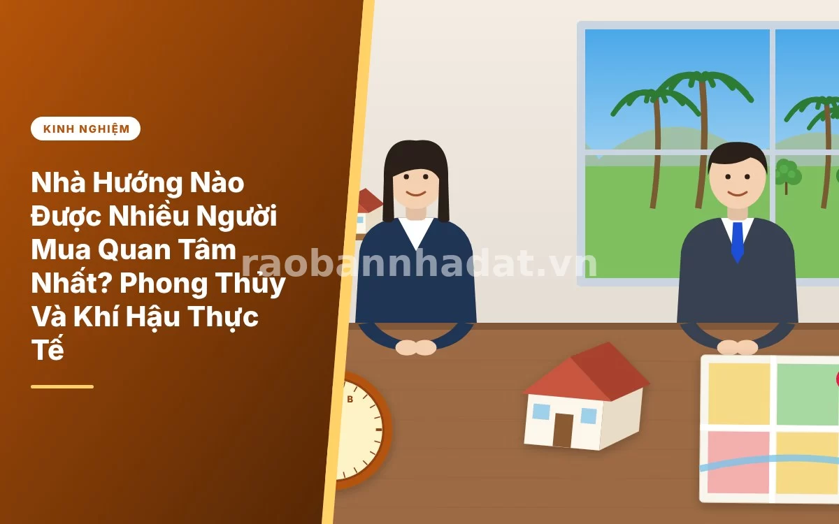 Tổng quan phân tích các hướng nhà được thị trường bất động sản quan tâm săn lùng nhiều nhất
