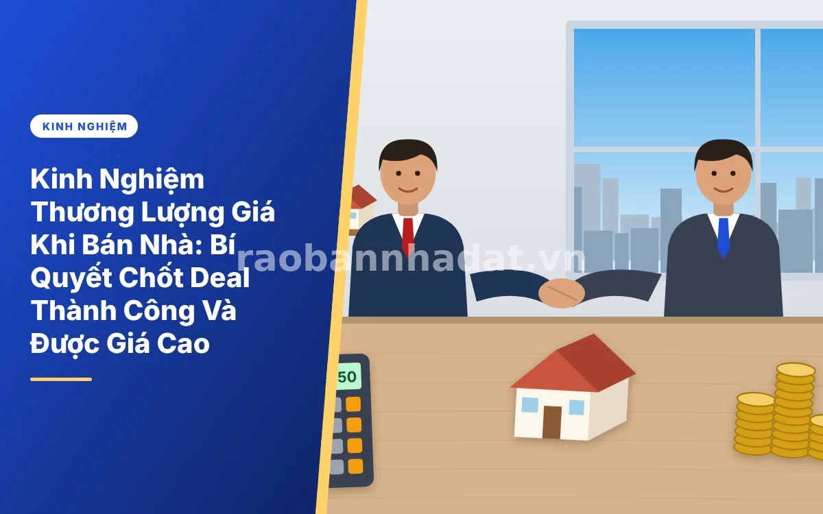 Tổng quan kinh nghiệm thương lượng giá khi bán nhà đất thành công