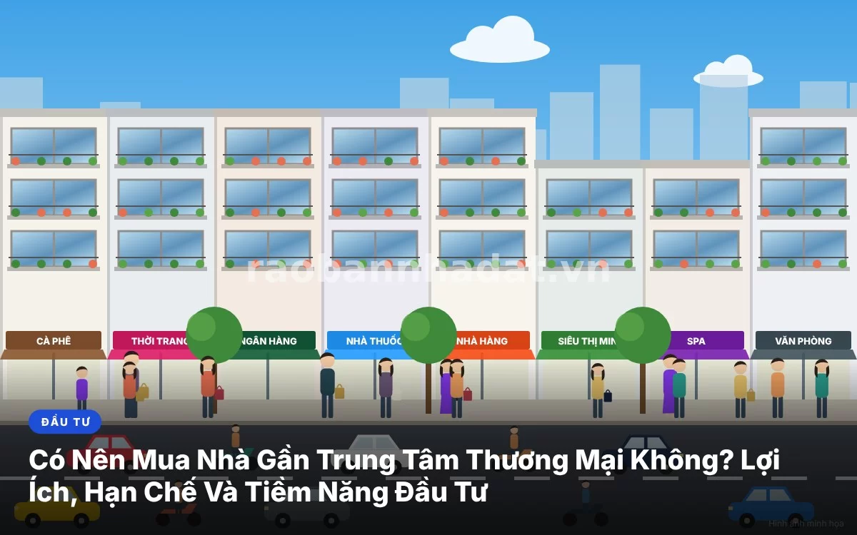Tổng quan phân tích đa chiều về việc có nên mua nhà gần trung tâm thương mại hay không
