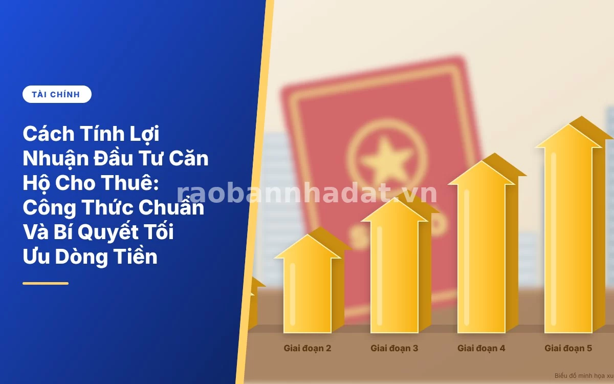 Tổng quan hướng dẫn cách tính lợi nhuận đầu tư căn hộ chung cư cho thuê chính xác