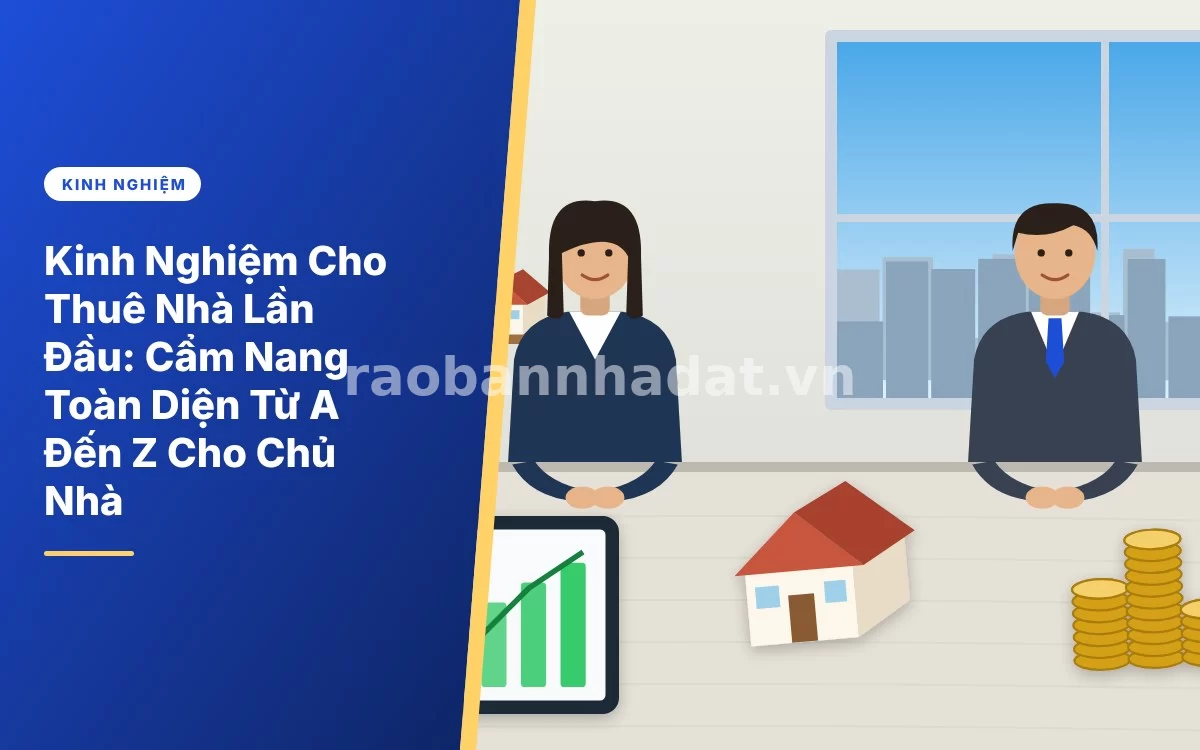 Tổng quan kinh nghiệm cho thuê nhà lần đầu dành cho chủ nhà mới bắt đầu