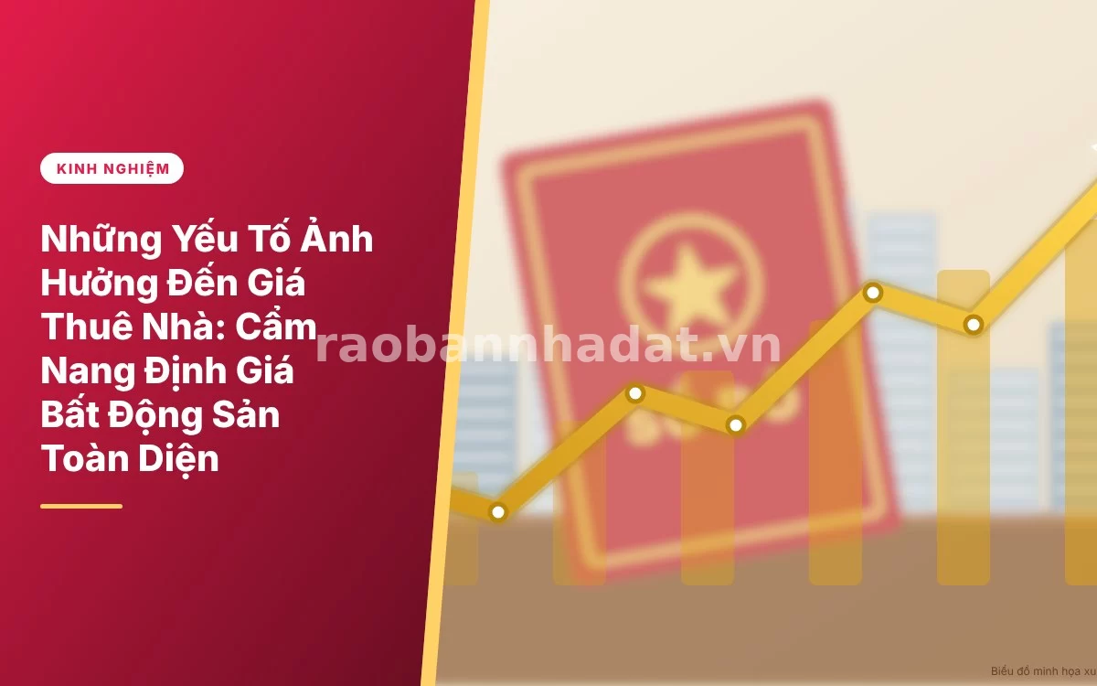 Tổng quan các yếu tố cốt lõi tác động đến giá thuê nhà đất thị trường