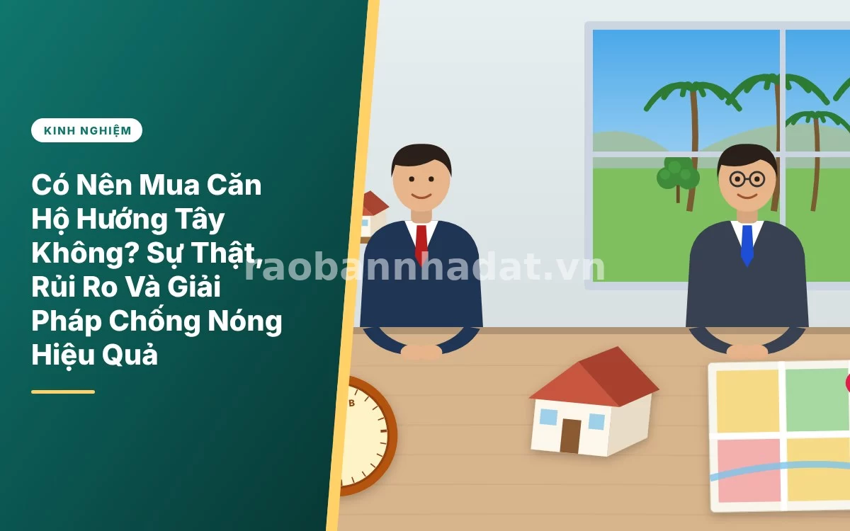 Tổng quan cẩm nang chi tiết đánh giá ưu nhược điểm và có nên mua căn hộ hướng Tây hay không