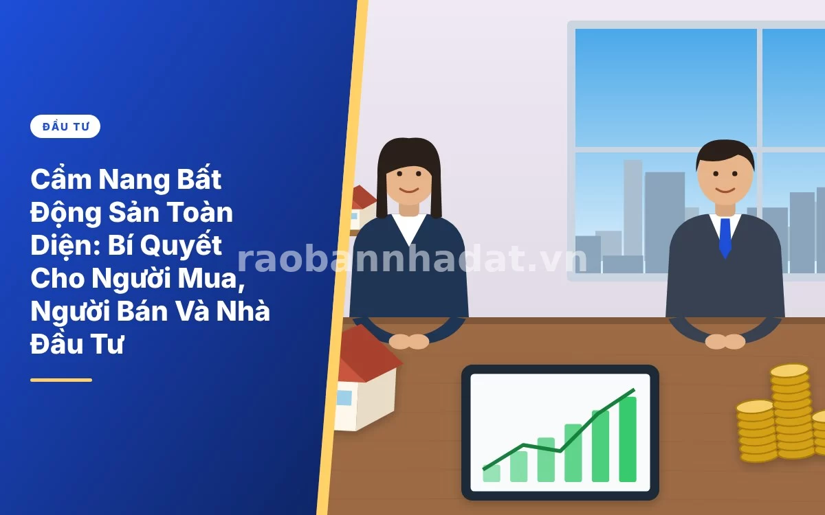 Tổng quan cẩm nang bất động sản toàn diện chiến lược cho người mua, người bán và nhà đầu tư