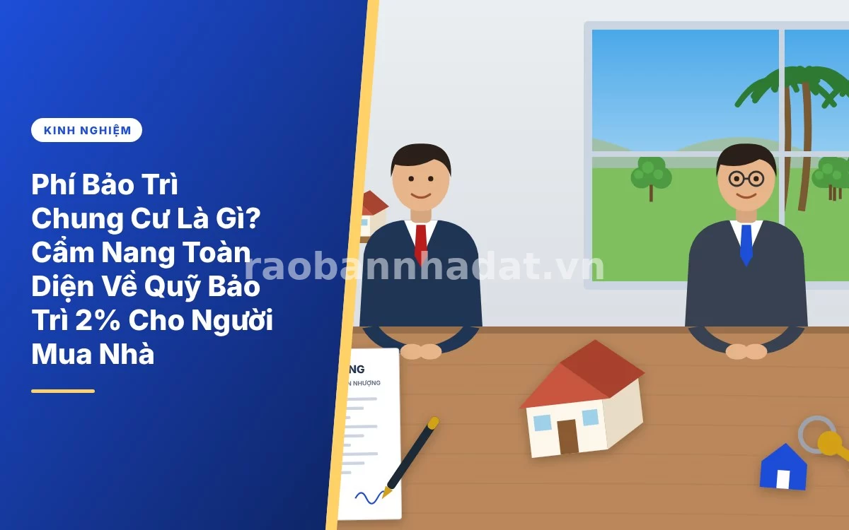 Tổng quan cẩm nang chi tiết tìm hiểu phí bảo trì chung cư và quỹ bảo trì 2% cho người mua nhà