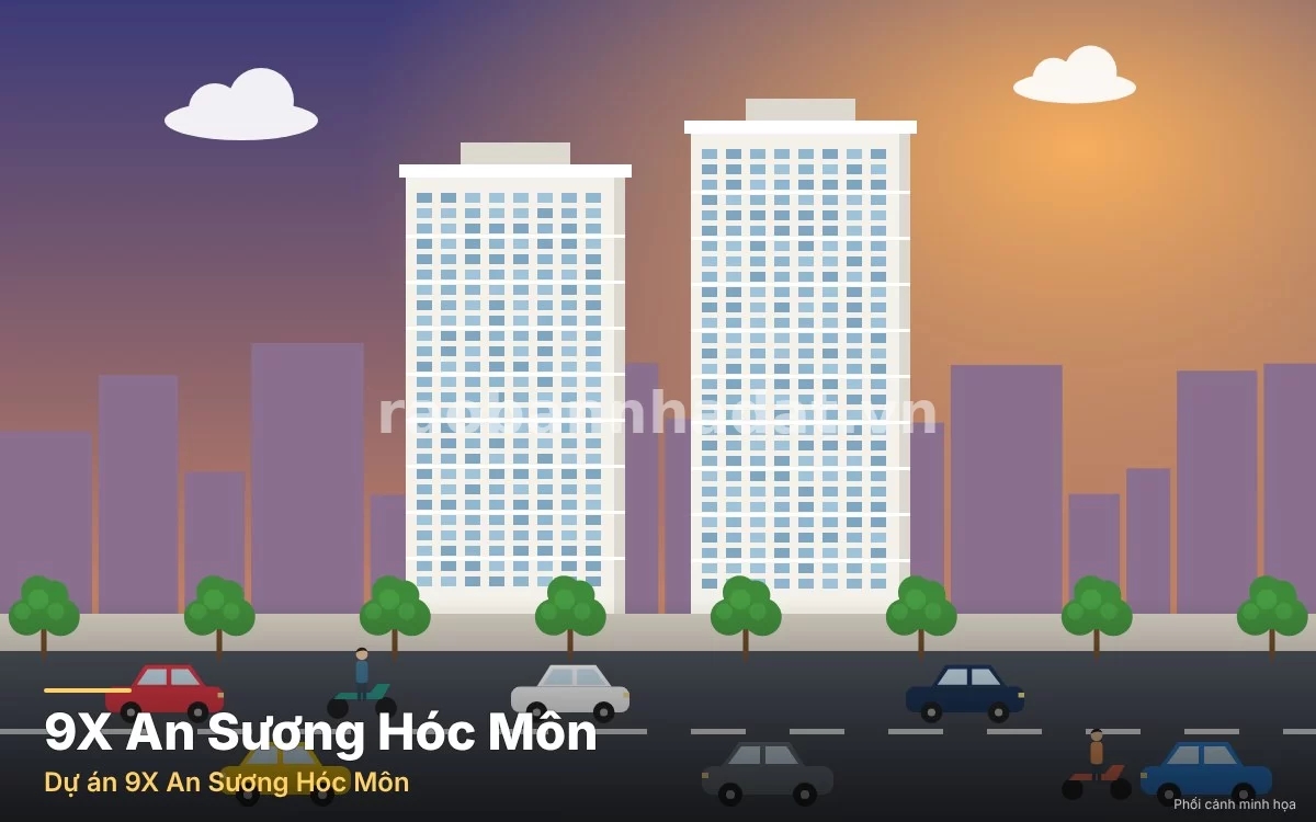 Đánh Giá Toàn Diện Chung Cư 9X An Sương Hóc Môn