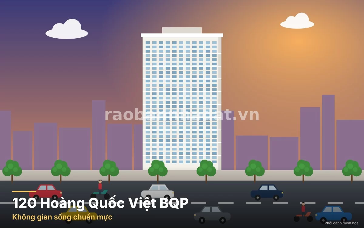 120 Hoàng Quốc Việt BQP, Thành phố Hà Nội